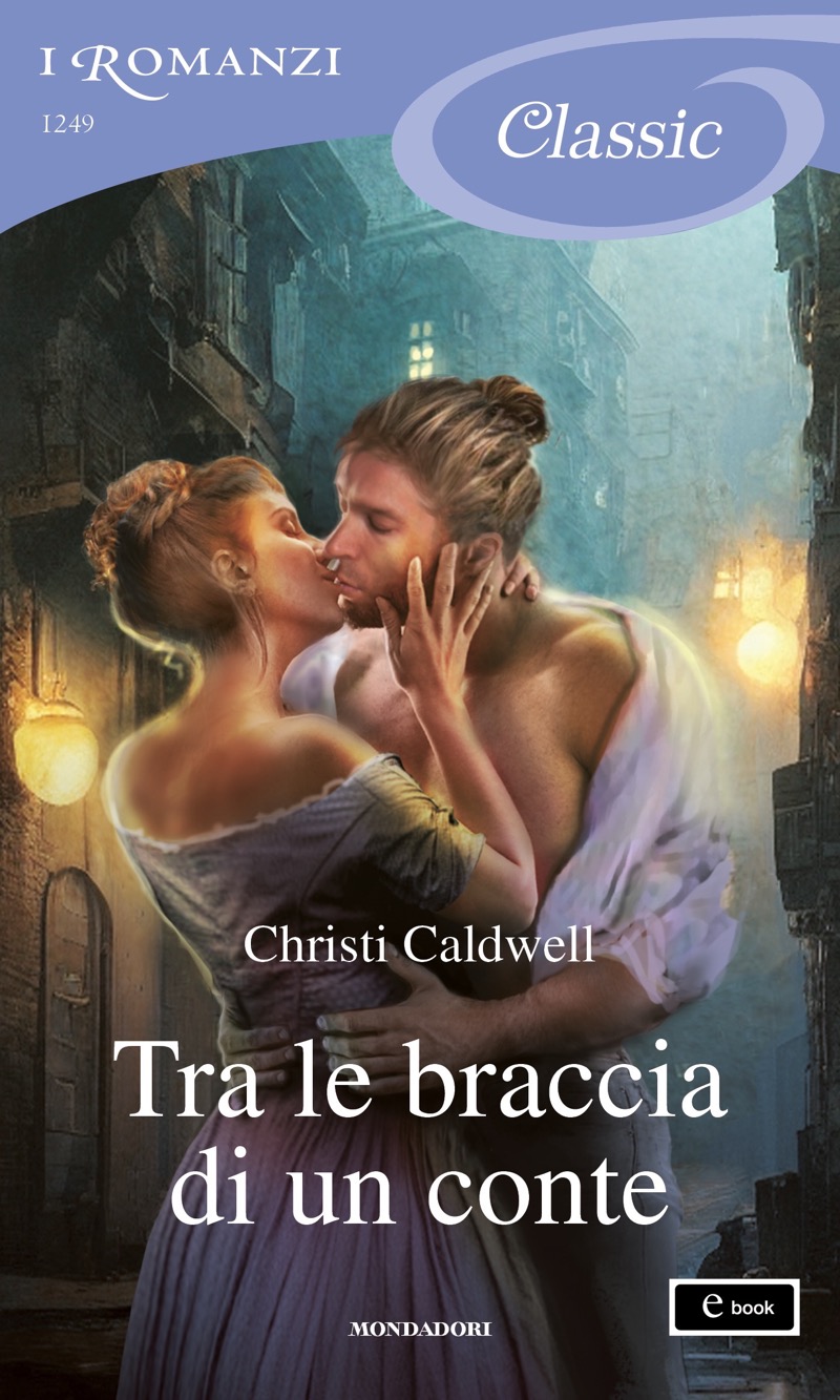 Tra le braccia di un conte (I Romanzi Classic)