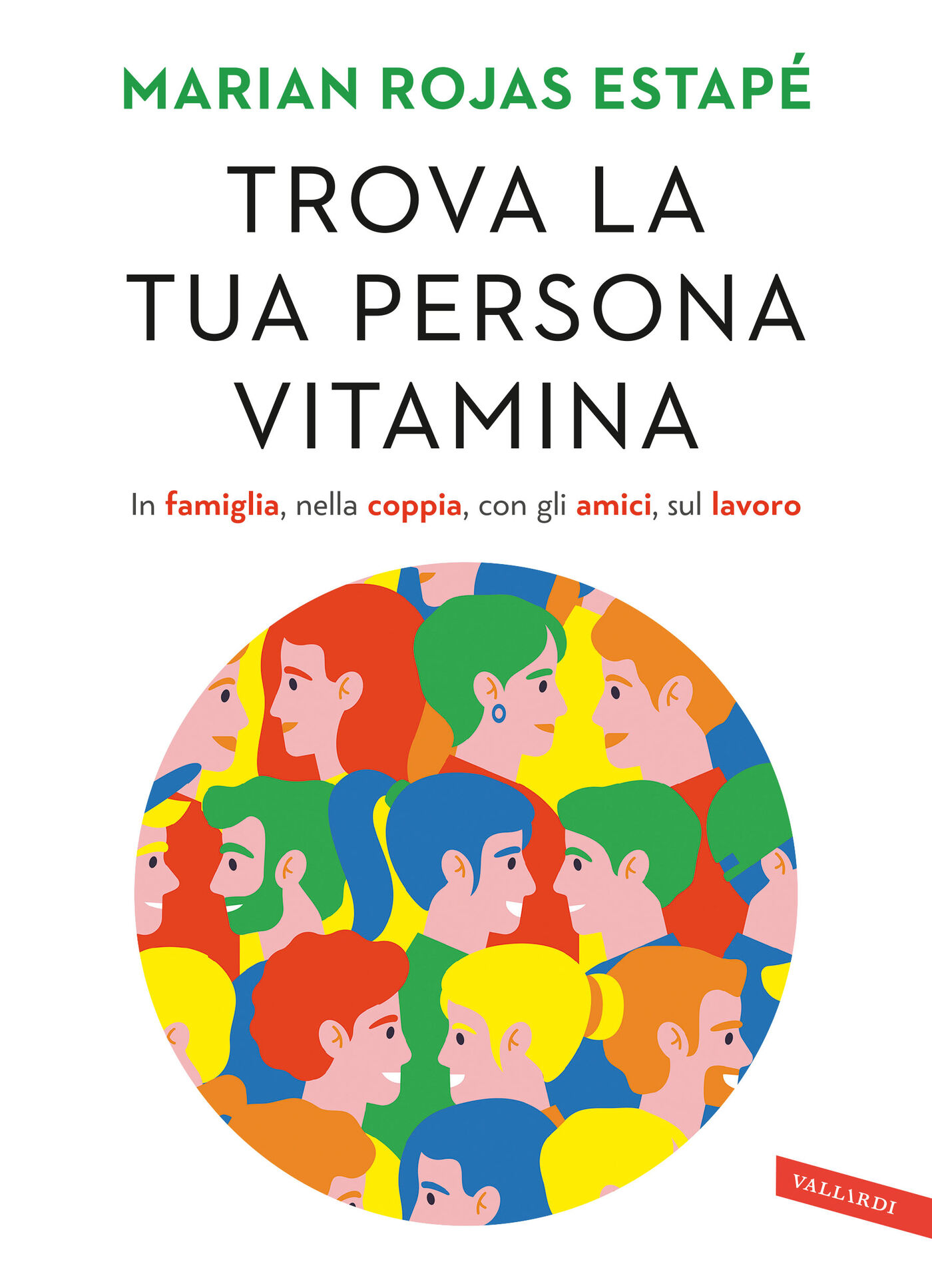 Trova la tua persona vitamina. In famiglia, nella coppia, con gli amici, sul lavoro