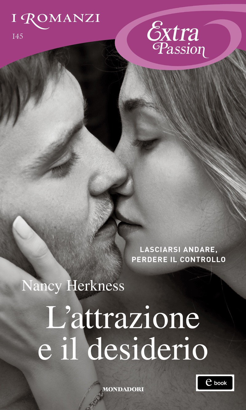 L'attrazione e il desiderio (I Romanzi Extra Passion)