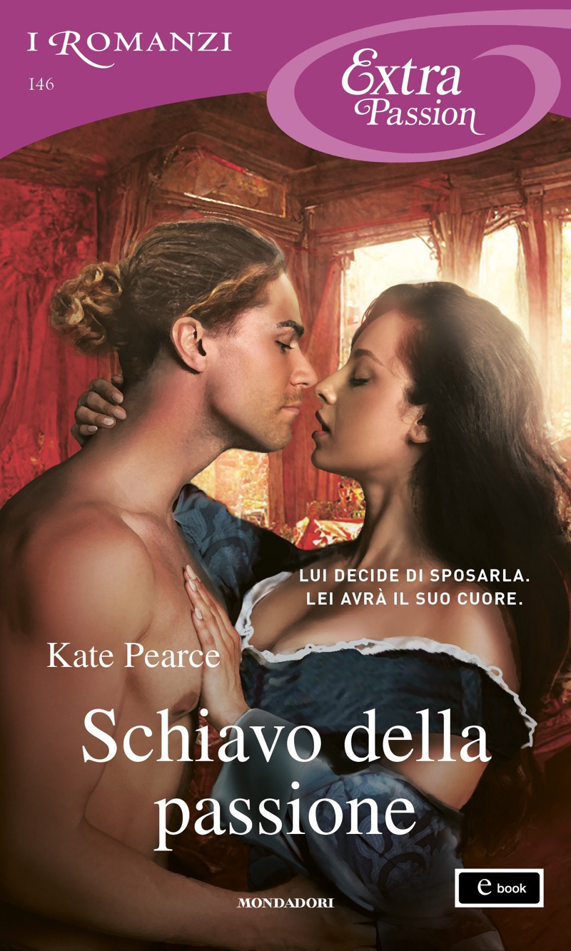 Schiavo della passione (I Romanzi Extra Passion)