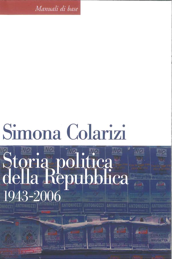 Storia politica della Repubblica. 1943-2006: Partiti, movimenti e istituzioni. (Italian Edition)