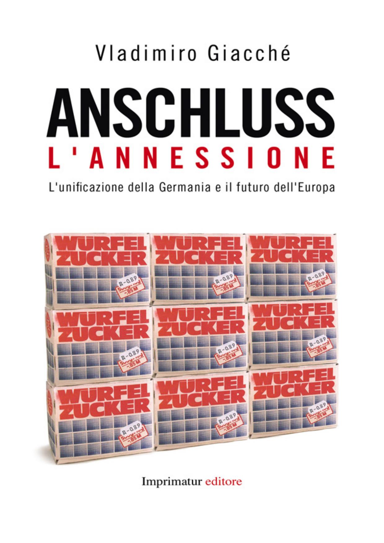 ANSCHLUSS. L 'annessione: L'unificazione della Germania e il futuro dell'Europa