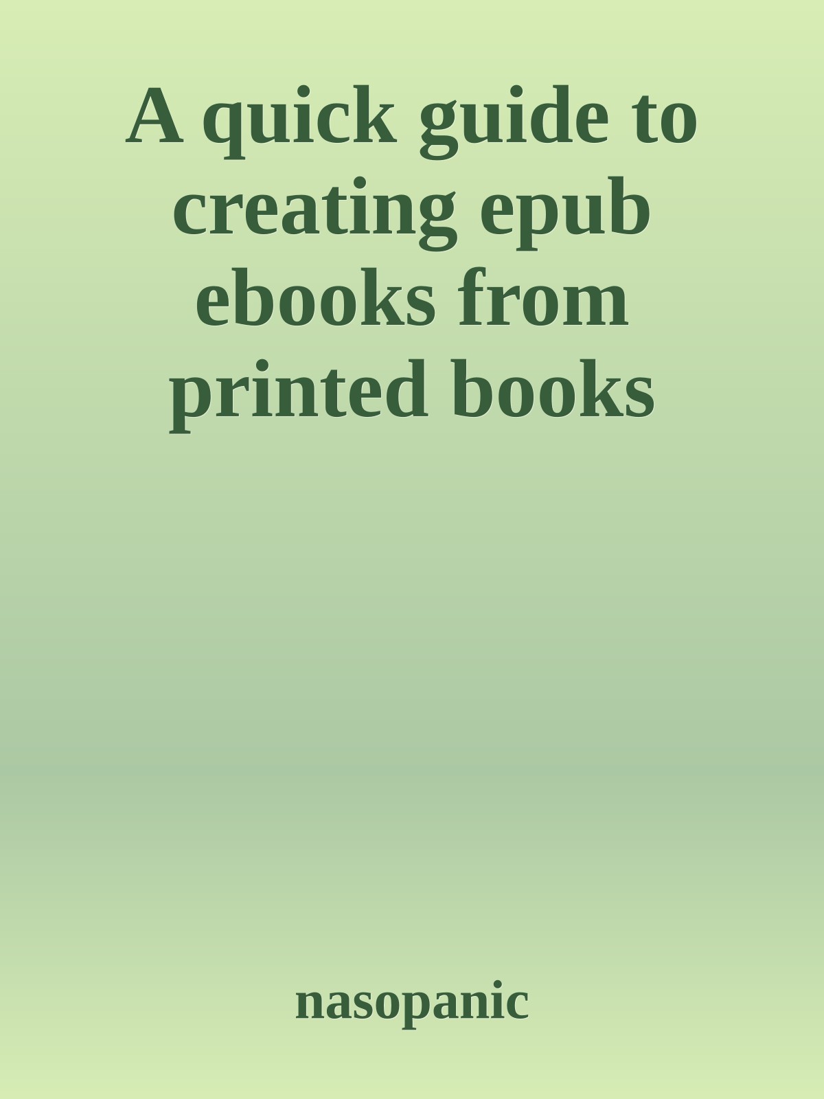 A quick guide to creating epub ebooks from printed books