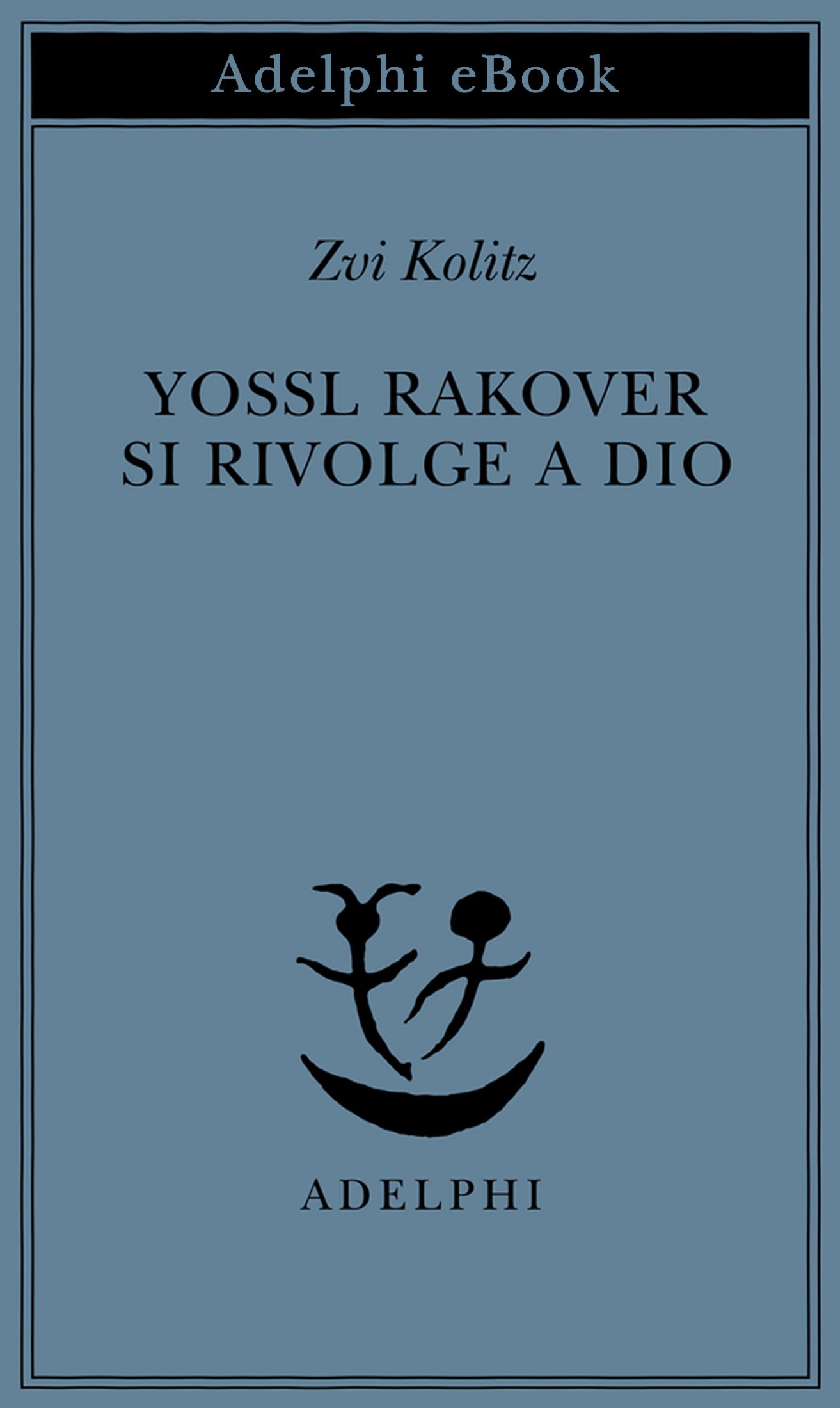 Yossl Rakover si rivolge a Dio