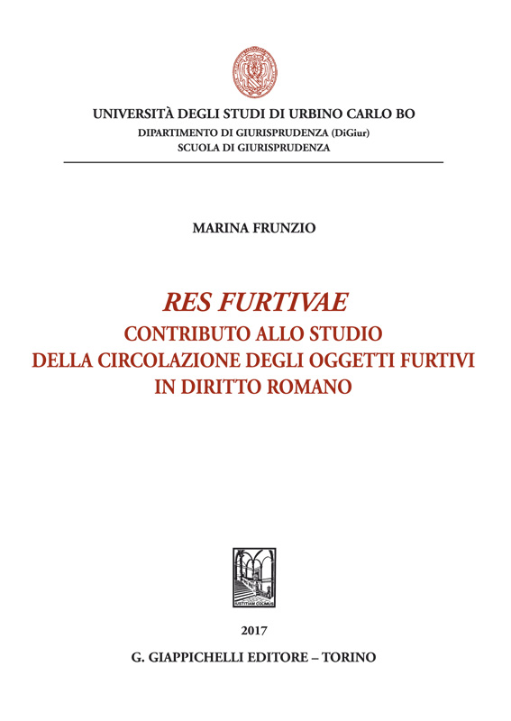 Res furtivae: Contributo allo studio della circolazione degli oggetti furtivi in diritto romano