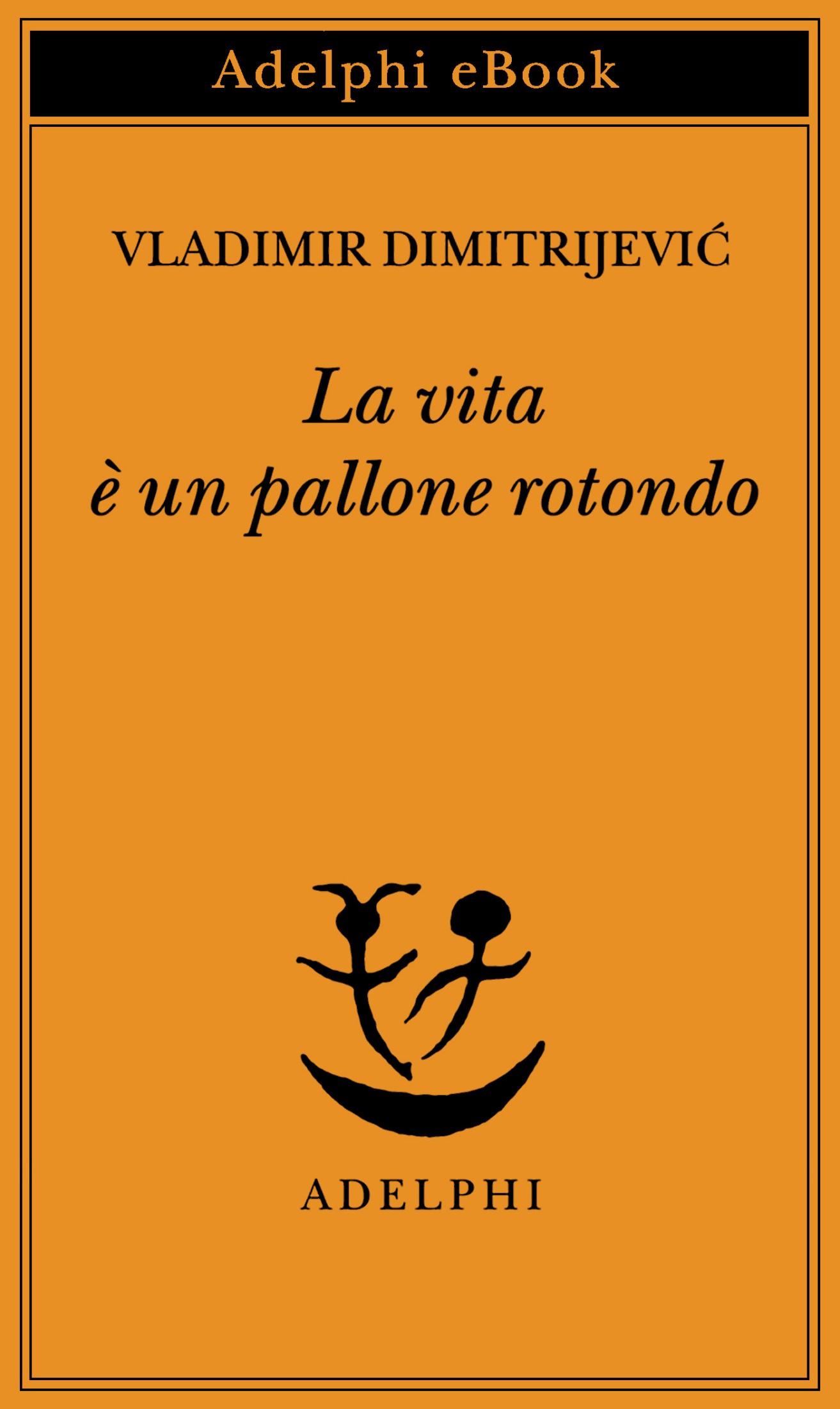 La vita è un pallone rotondo