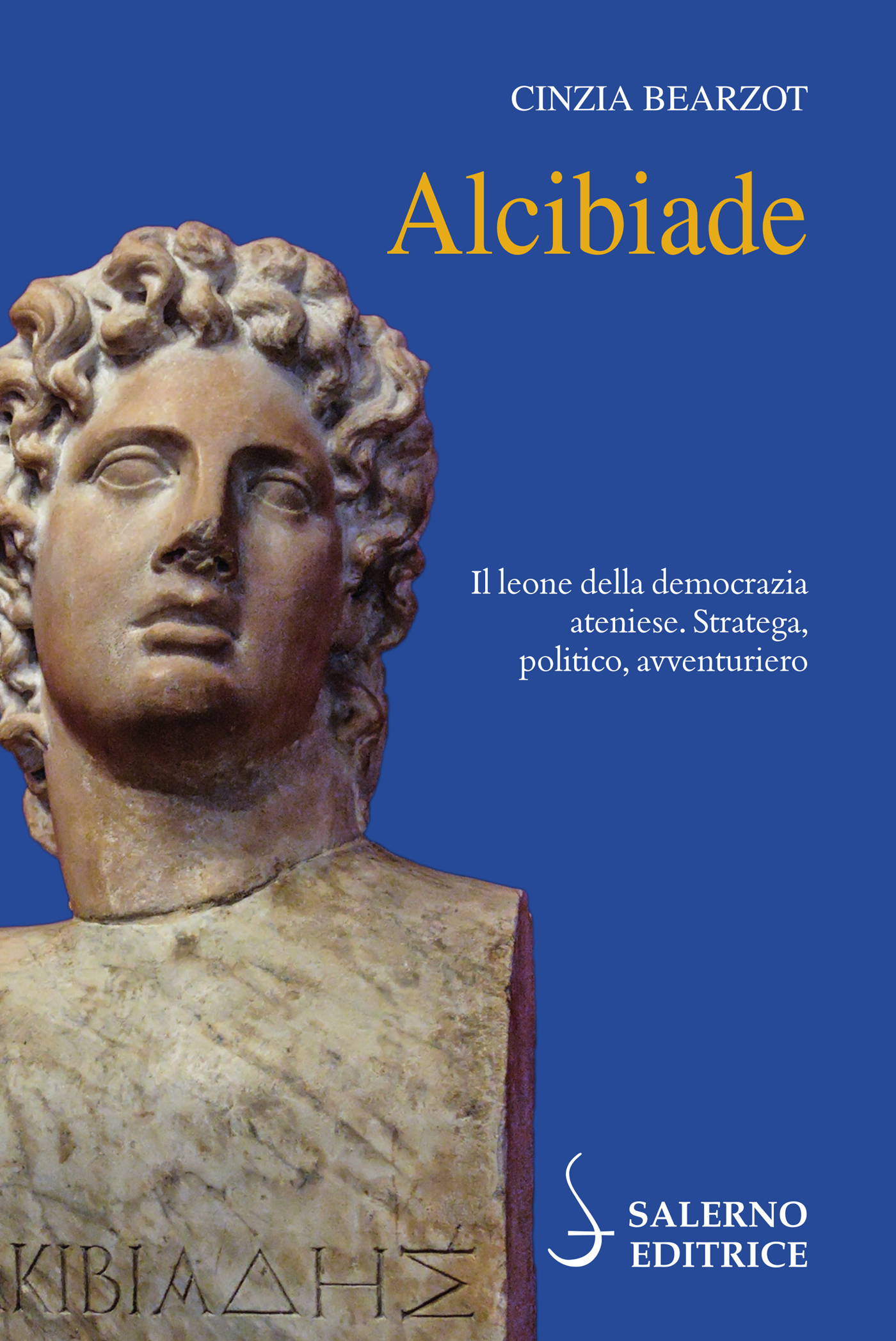 Alcibiade. Il leone della democrazia ateniese. Stratega, politico, avventuriero