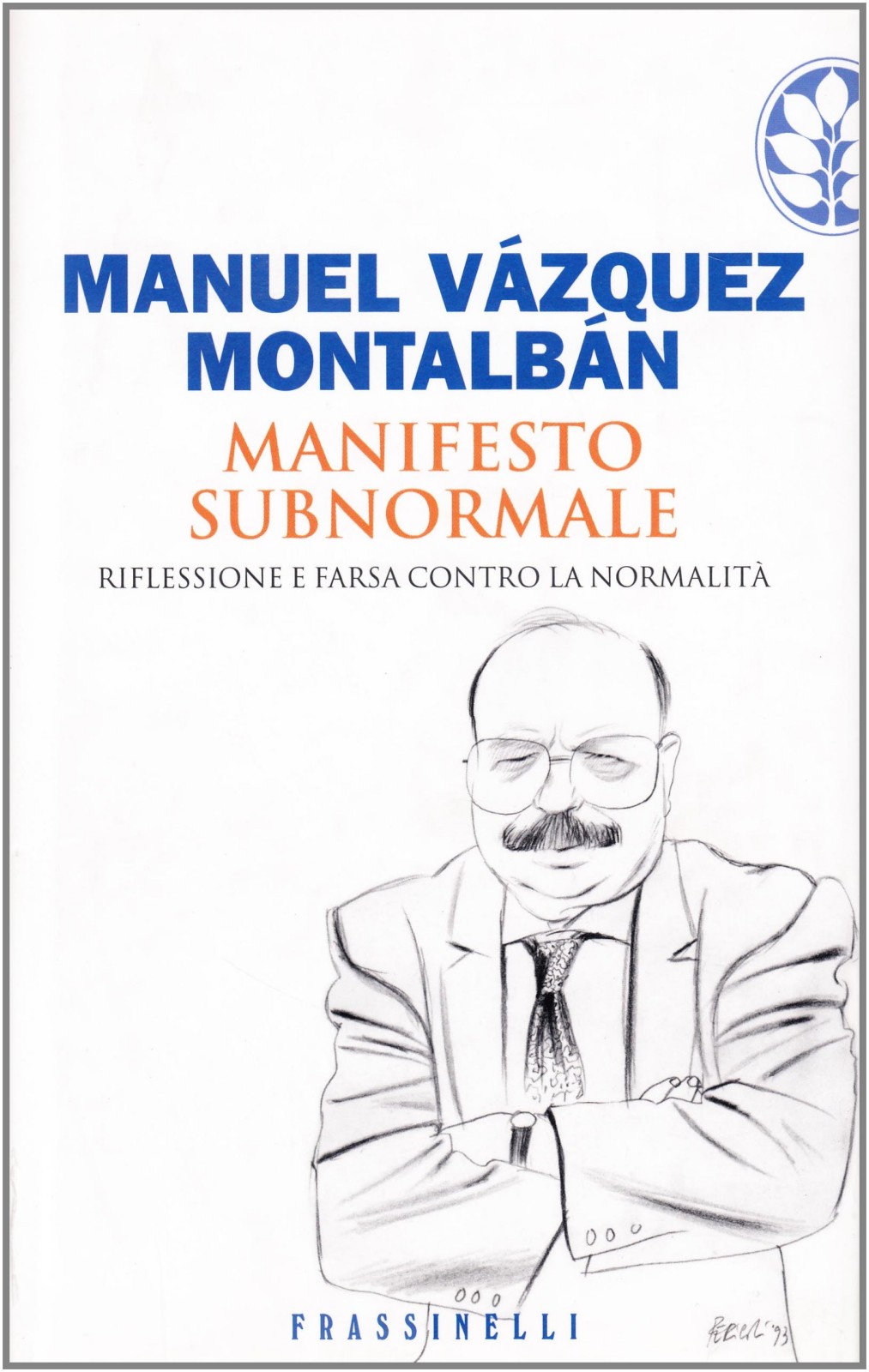 Manifesto subnormale. Riflessione e farsa contro la normalità