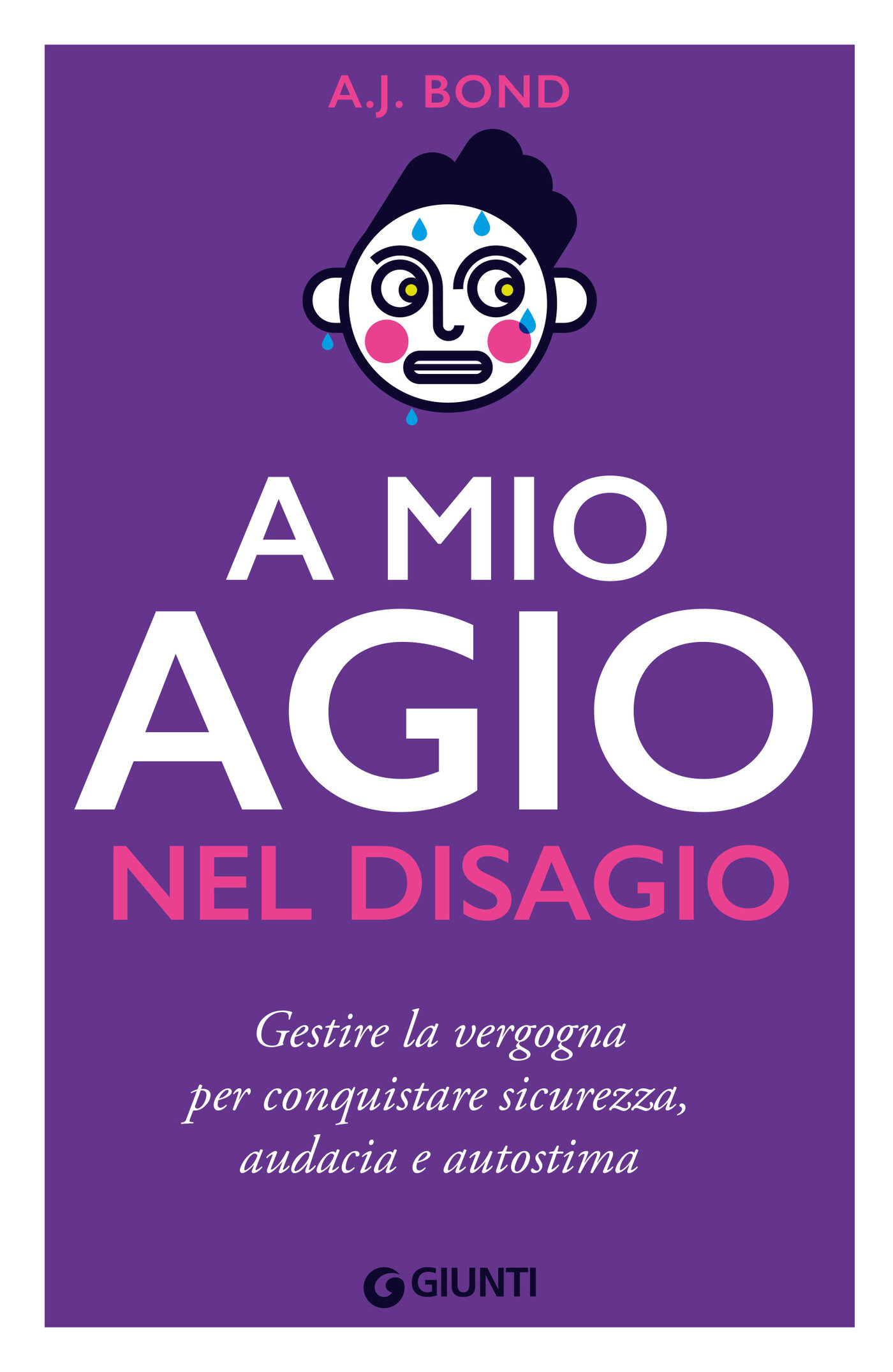 A mio agio nel disagio: Gestire la vergogna per conquistare sicurezza, audacia e autostima