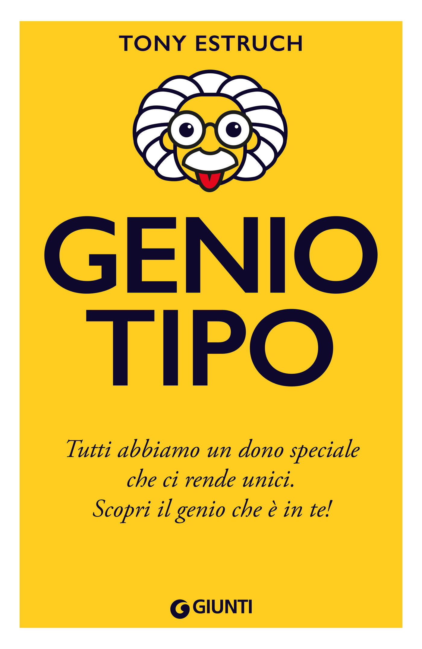 Geniotipo: Tutti abbiamo un dono speciale che ci rende unici. Scopri il genio che è in te!