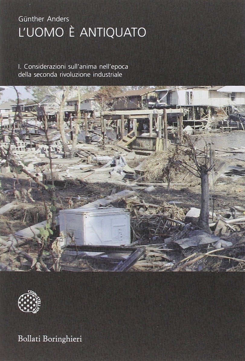 L'uomo è antiquato. Considerazioni sull'anima nell'epoca della seconda rivoluzione industriale (Vol. 1)