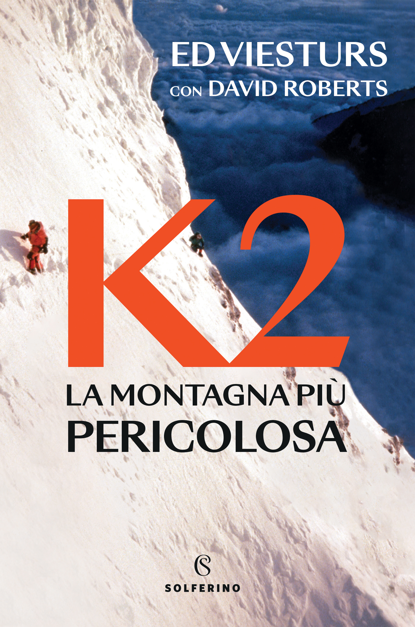 K2. La montagna più pericolosa