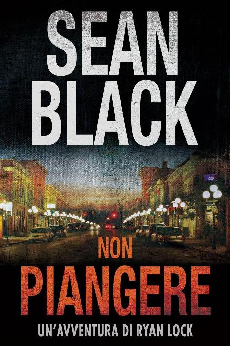 Non piangere: Serie di Ryan Lock vol. 5