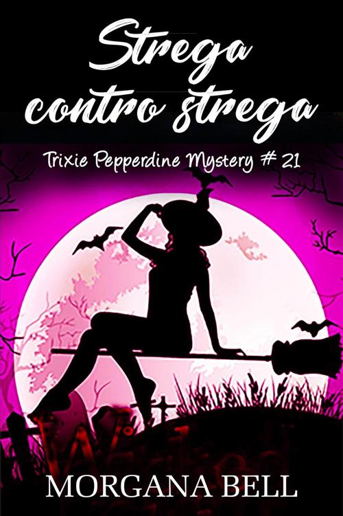 Strega contro Strega (Trixie Pepperdine Mystery, #21)