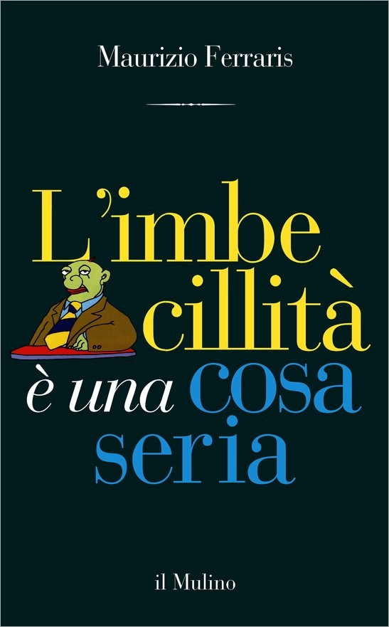 L'imbecillità è una cosa seria