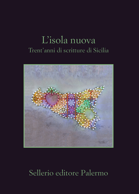 L'isola nuova: Trent'anni di scritture di Sicilia