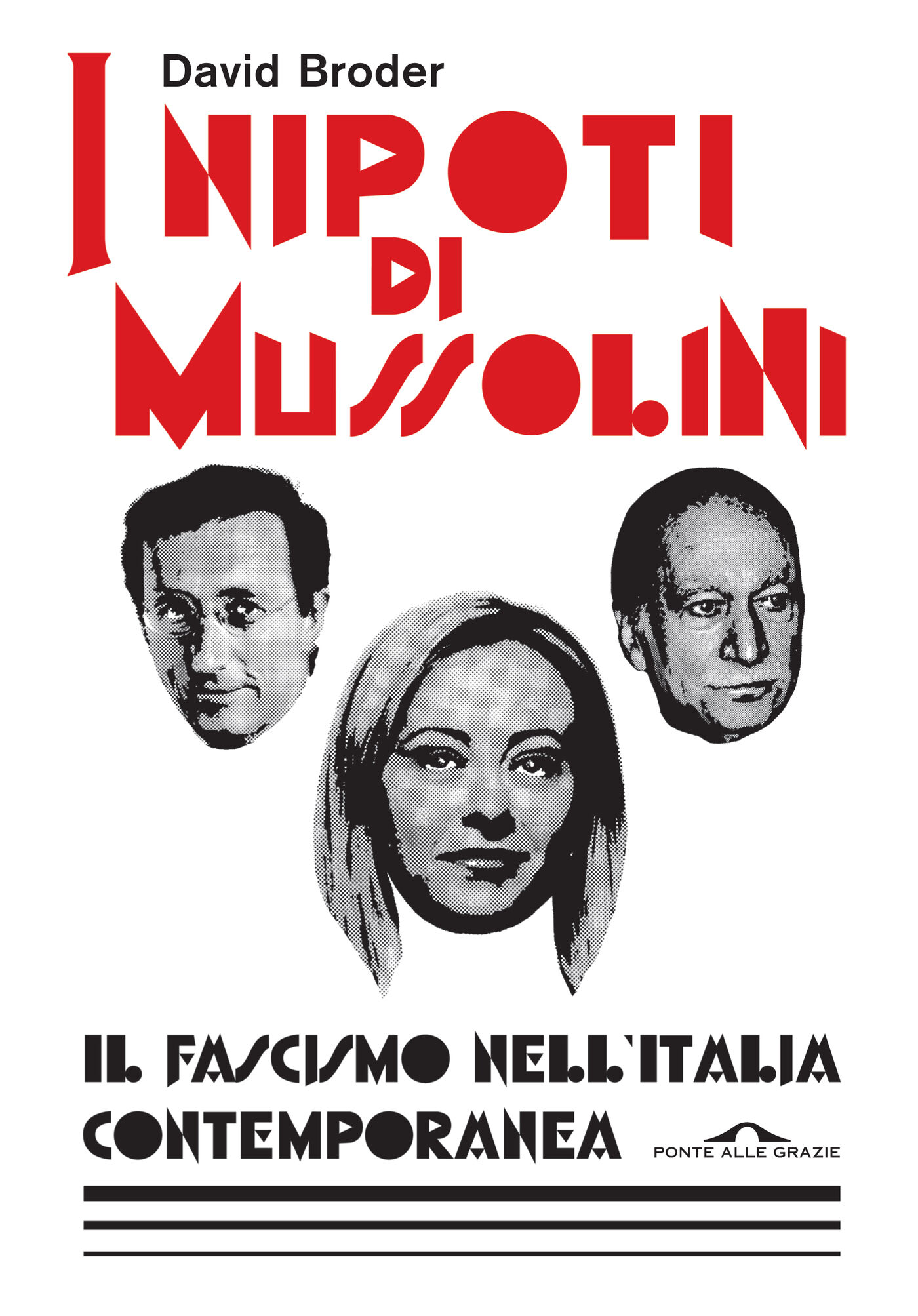 I nipoti di Mussolini: Il fascismo nell’Italia contemporanea. Traduzione di Linda Martini