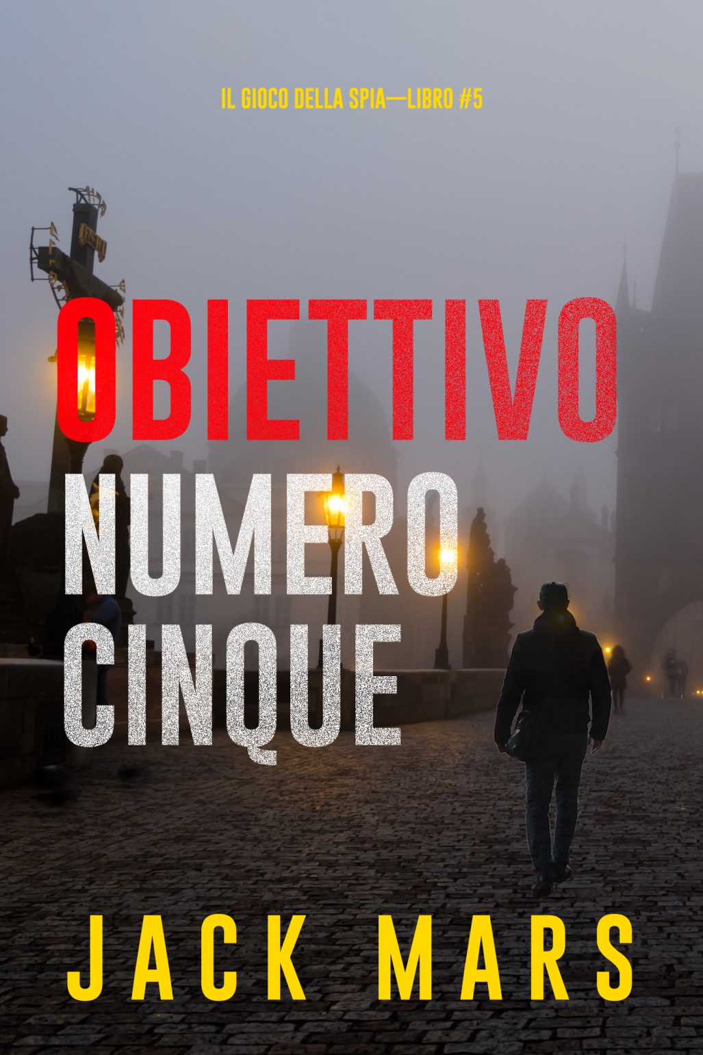 Obiettivo numero cinque (Il gioco della spia—Libro #5)