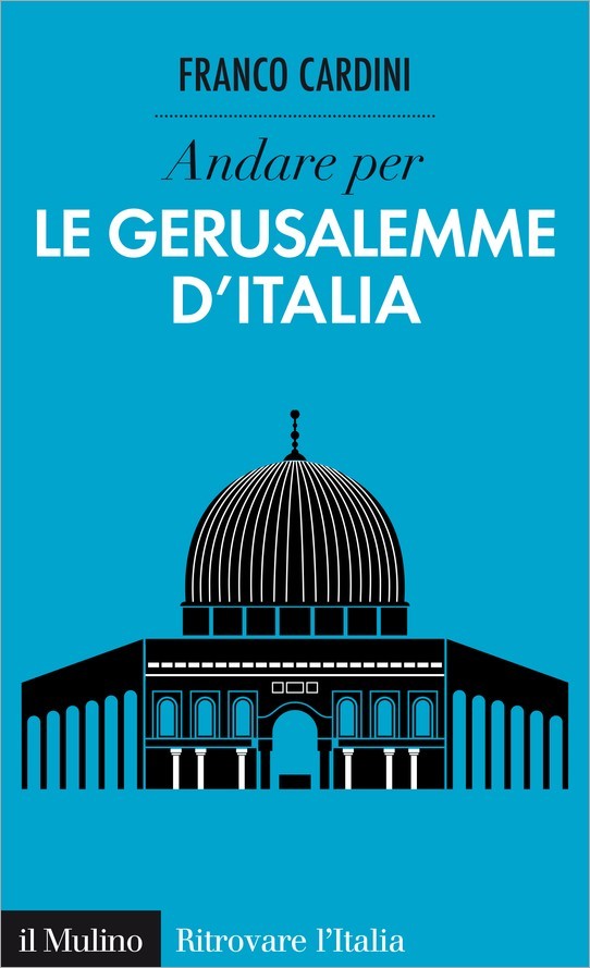 Andare per le Gerusalemme d'Italia