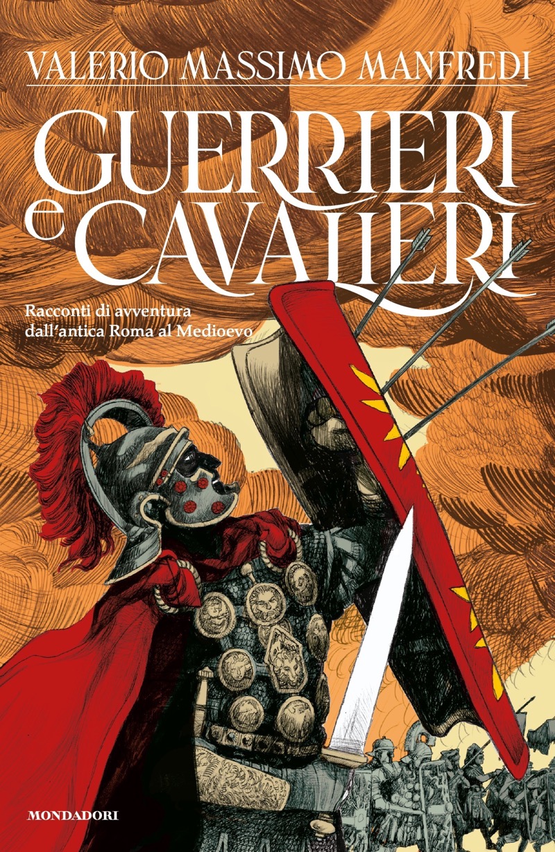 Guerrieri & Cavalieri. Racconti di avventura dall'Antica Roma al Medioevo