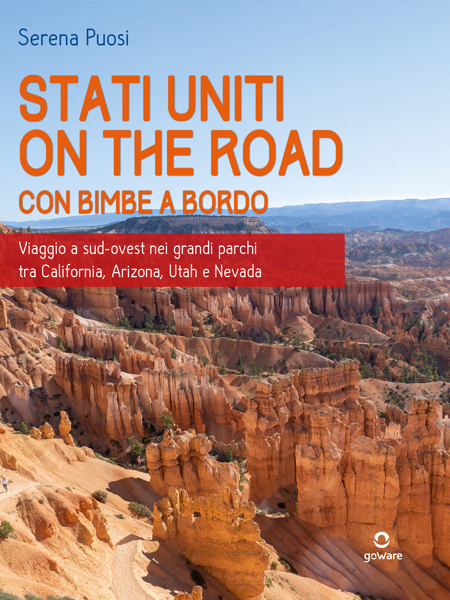 Stati Uniti on the road con bimbe a bordo. Viaggio a sud-ovest nei grandi parchi tra California, Arizona, Utah e Nevada