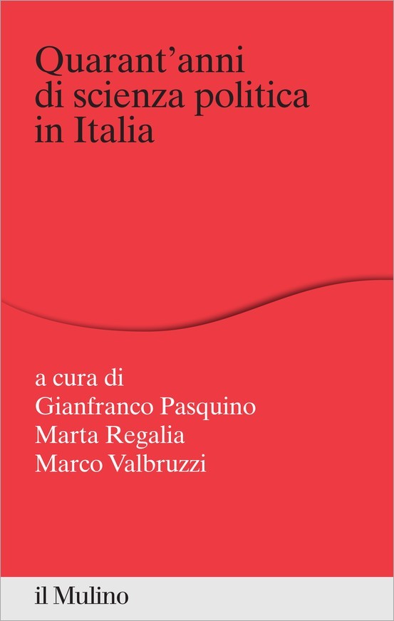 Quarant'anni di scienza politica in Italia